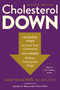 Cholesterol Down, Revised Edition (Ten Simple Steps to Lower Your Cholesterol in Four Weeks--Without Prescription Drugs) by Janet Bond Brill PhD, RDN, FAND, Jennifer H. Mieres, MD, FACC, FAHA, 9780593980491