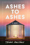 Ashes to Ashes - 9781641298384 by Thomas Maltman, 9781641298384