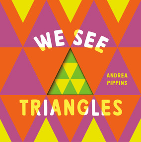 We See Triangles by Andrea Pippins, 9780593815021