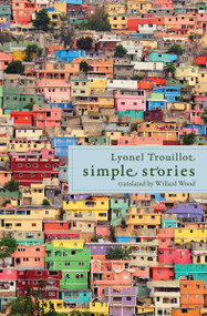 Simple Stories - 9781635425611 by Lyonel Trouillot, Willard Wood, 9781635425611