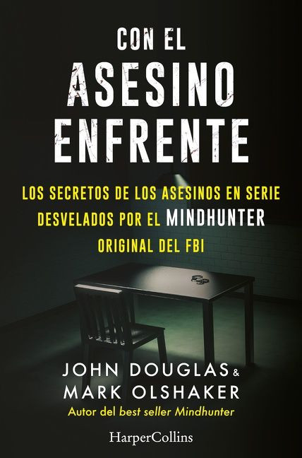 Con el asesino enfrente (The killer across the table) (Spanish Edition) by Mark Olshaker, John Douglas, 9788491396321
