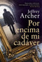 Por encima de mi cadáver (Over My Dead Body) (Spanish Edition) by Jeffrey Archer, 9788491396451