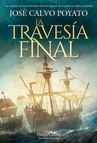 La travesía final (The final journey) (Spanish Edition) by José Calvo Poyato, 9788418623417