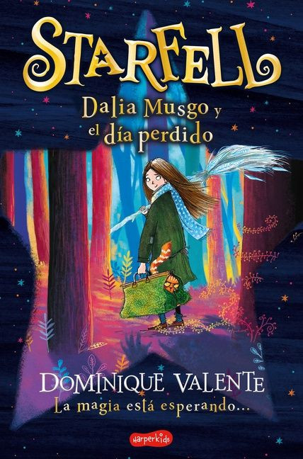Starfell. Dalia Musgo y el día perdido ((Starfell. Willow Moss and the Lost Day - Spanish Edition)) by Dominique Valente, 9788418279140