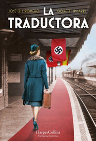 La traductora (The Lady who Translated Hitler?) (Spanish Edition) by Jose Gil Romero, Goretti Irisarri, 9788491396482