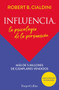 Influencia (Influence, The Psychology of Persuasion) (La psicología de la persuasión (The Persuasion Psychology)) (Spanish Edition) by Robert B. Cialdini, PhD, 9788491396901