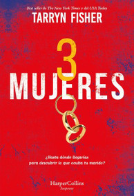 Tres mujeres (The Wives) (Spanish Edition) by Tarryn Fisher, 9788491397076