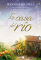 La casa del río (The River Home) (Spanish Edition) by Hannah Richell, 9788418976131