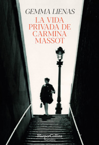 La vida privada de Carmina Massot (The private life of Carmina Massot) (Spanish Edition) by Gemma Lienas, 9788491397298