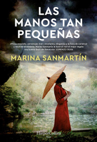 Las manos tan pequeñas (Hands so small) (Spanish Edition) by Marina Sanmartín, 9788491397502