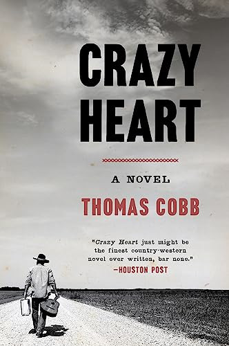 Crazy Heart (A Novel) by Thomas Cobb, 9780060915193