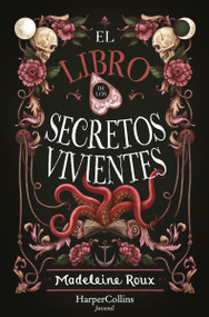 El libro de los secretos vivientes (The Book of Living Secrets) (Spanish Edition) by Madeleine Roux, 9788418774409