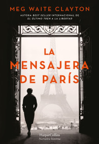La mensajera de París (The Postmistress of Paris) (Spanish Edition) by Meg Waite Clayton, 9788491398141