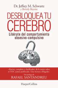 Desbloquea tu cerebro ((Brain Lock. Free Yourself from Obsessive-Compulsive Behavior - Spanish Edition)) by Jeffrey Schwartz, 9788491398417