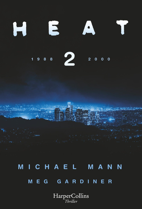 Heat 2 (Heat 2) (A Novel) (Spanish Edition) by Michael Mann, Meg Gardiner, 9788491398509