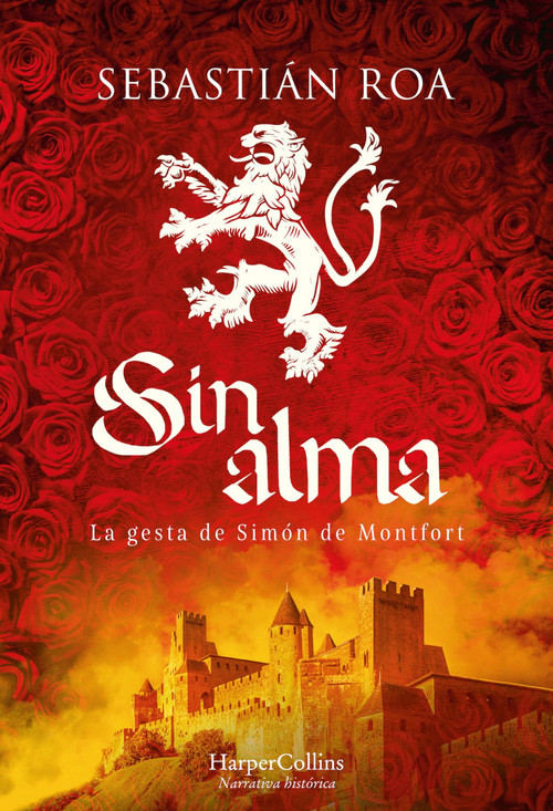 Sin alma. La gesta de Simón de Montfort ((Without Soul. The Deed of Simon de Montfort - Spanish Edition)) by Sebastián Roa, 9788491399674