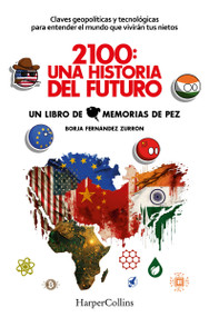 2100: Una historia del futuro (Spanish Edition) by Borja Fernández Zurrón, 9788491398813