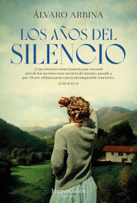 Los años del silencio (The Years of Silence) (Spanish Edition) by Álvaro Arbina, 9788419883933