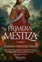 La primera mestiza (Princess Francisca Pizarro) (Spanish Edition) by Carmen Sánchez-Risco, 9788419883957