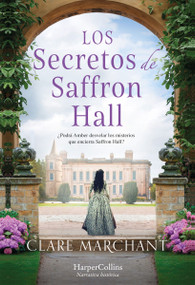 Los secretos Saffron Hall (The Secrets of Saffron Hall) (Spanish Edition) by Clare Marchant, 9788491397533