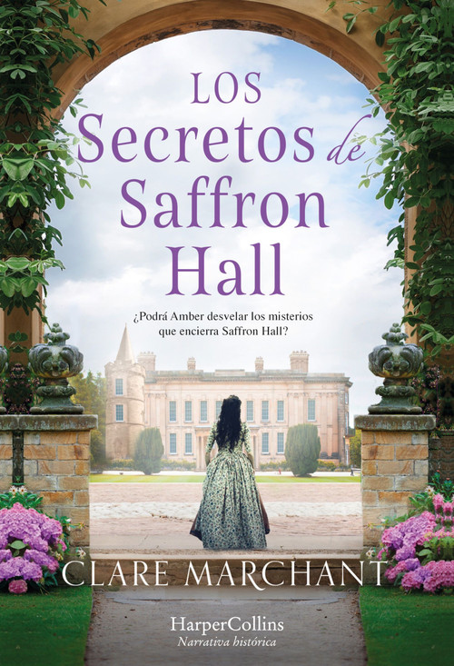 Los secretos Saffron Hall (The Secrets of Saffron Hall) (Spanish Edition) by Clare Marchant, 9788491397533