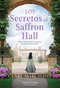 Los secretos Saffron Hall (The Secrets of Saffron Hall) (Spanish Edition) by Clare Marchant, 9788491397533