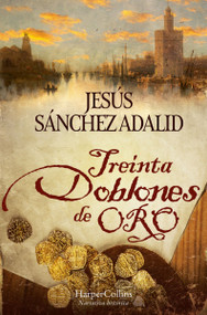 Treinta doblones de oro (Thirty Gold Doubloons) (Spanish Edition) by Jesús Sánchez Adalid, 9788418623875