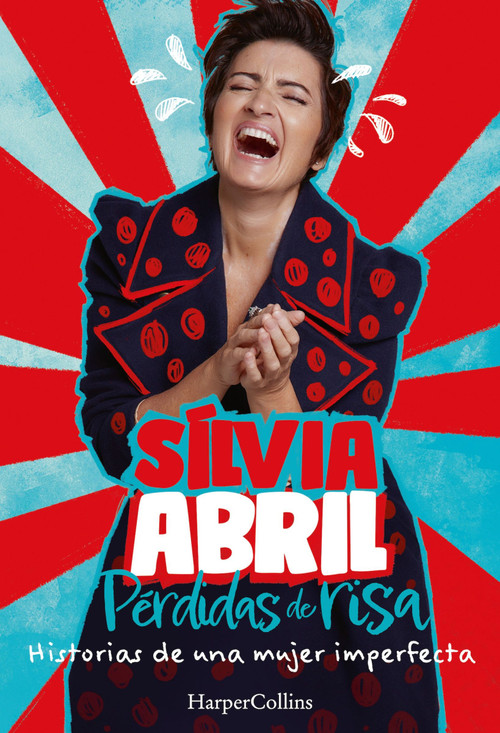 Pérdidas de risa (Losses of laughter) (Historias de una mujer imperfecta (Stories of an imperfect woman)) (Spanish Edition) by Silvia Abril, 9788491398837