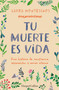 Tu muerte es vida (Spanish Edition) by Laura Montesinos, 9788491399841