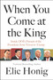 When You Come at the King (Inside DOJ's Pursuit of the President, from Nixon to Trump) by Elie Honig, 9780063447363