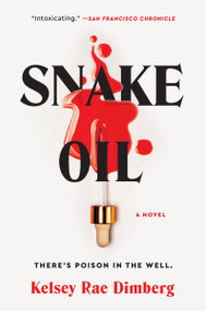 Snake Oil (A Novel) - 9780062867964 by Kelsey Rae Dimberg, 9780062867964