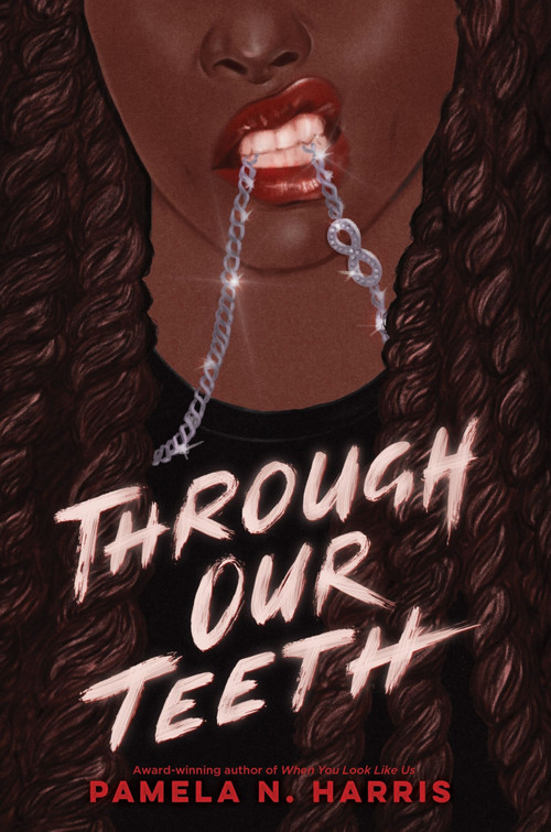 Through Our Teeth by Pamela N. Harris, 9780063212671