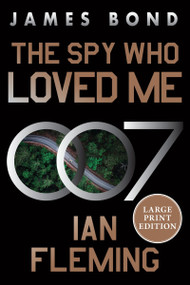 The Spy Who Loved Me (A James Bond Novel) - 9780063445673 by Ian Fleming, 9780063445673