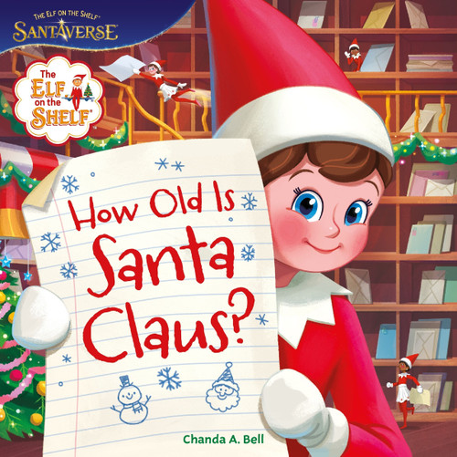 The Elf on the Shelf: How Old Is Santa Claus? by Chanda A. Bell, Agnese Innocente, Lera Loog, 9780063327481