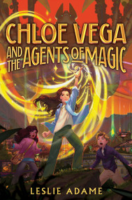 Chloe Vega and the Agents of Magic by Leslie Adame, 9780063341999