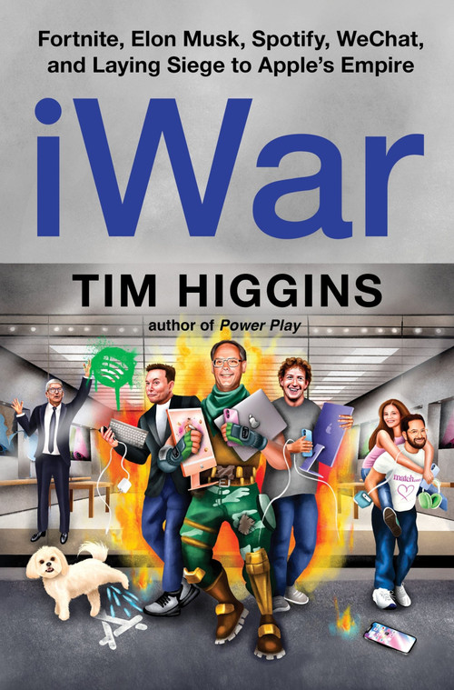 iWar (Fortnite, Elon Musk, Spotify, WeChat, and Laying Siege to Apple's Empire) by Tim Higgins, 9780063397941