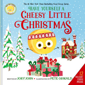 The Big Cheese Presents: Have Yourself a Cheesy Little Christmas by Jory John, Pete Oswald, 9780063437869