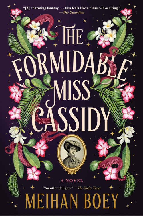 The Formidable Miss Cassidy (A Novel) by Meihan Boey, 9780063447417