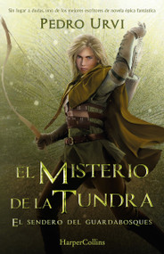 El Misterio de la Tundra (The Mystery of the Tundra) (El Sendero del Guardabosques, Libro 3 (Path of the Ranger Book 3)) (Spanish Edition) by Pedro Urvi, 9788410640153