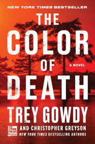 The Color of Death (A Novel) by Trey Gowdy, Christopher Greyson, 9780063451919