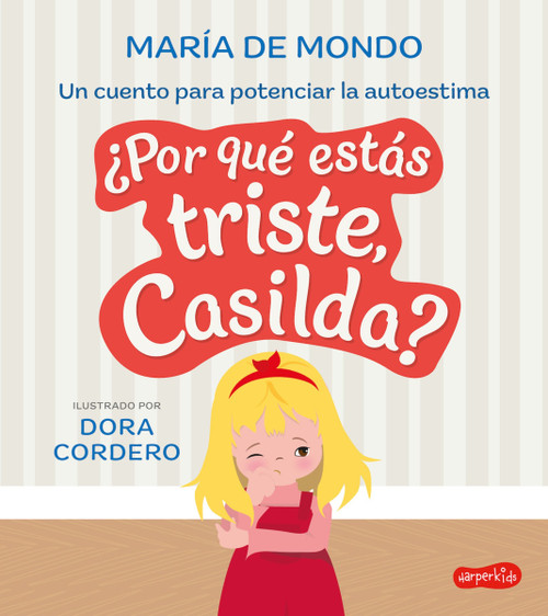 ¿Por qué estás triste, Casilda? (Why are you sad, Casilda? -) (Spanish Edition) by María de Mondo, 9788419802040
