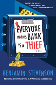 Everyone in This Bank Is a Thief (A Novel) by Benjamin Stevenson, 9780063434387