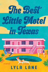 The Best Little Motel in Texas (A Novel) by Lyla Lane, 9780063469327