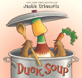 Duck Soup (An Easter And Springtime Book For Kids) - 9780061214431 by Jackie Urbanovic, Jackie Urbanovic, 9780061214431