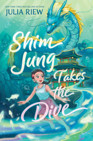 Shim Jung Takes the Dive by Julia Riew, 9780063294073