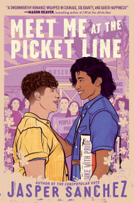 Meet Me at the Picket Line by Jasper Sanchez, 9780063025820