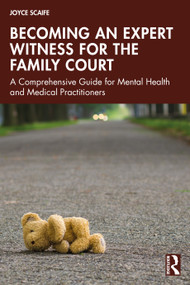 Becoming an Expert Witness for the Family Court (A Comprehensive Guide for Mental Health and Medical Practitioners) by Joyce Scaife, 9781032591865