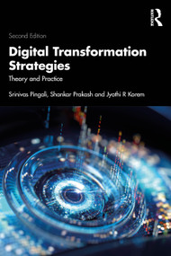Digital Transformation Strategies (Theory and Practice) by Srinivas Pingali, Shankar Prakash, Jyothi R. Korem, 9781032973326