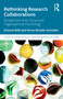 Rethinking Research Collaborations (Perspectives from Social and Organisational Psychology) by Simone Belli, Verna Alcalde-González, 9781041044390