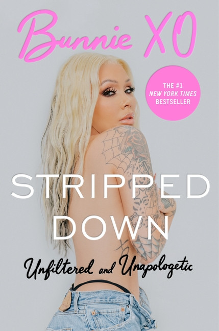 Stripped Down (Unfiltered and Unapologetic) by Bunnie Xo, 9780063445192